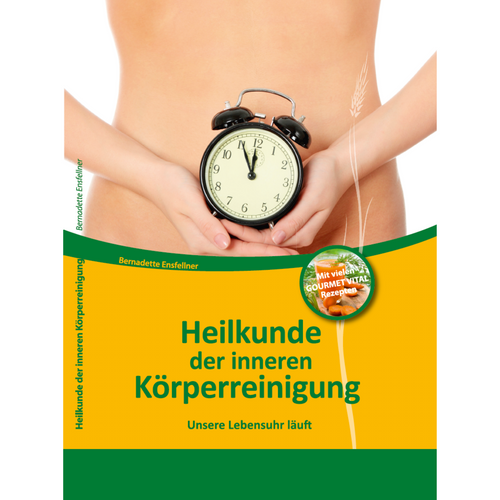 Das Buch von Bernadette Ensfellner - Heilkunde der inneren Körperreinigung | E&M Vital